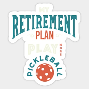 Funny Pickleball Retirement Plan Sticker